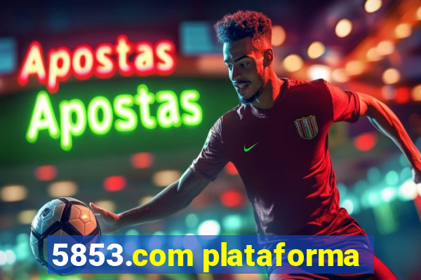 5853.com plataforma