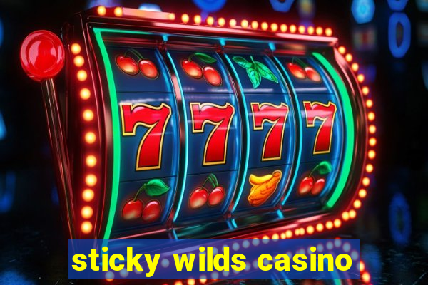 sticky wilds casino