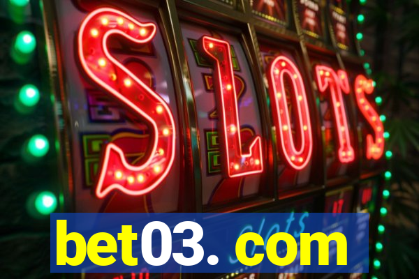 bet03. com