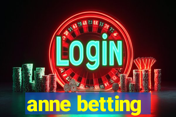 anne betting