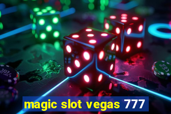 magic slot vegas 777