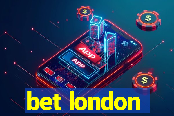 bet london