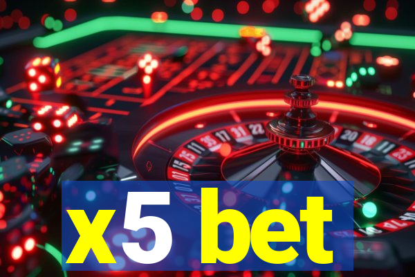 x5 bet