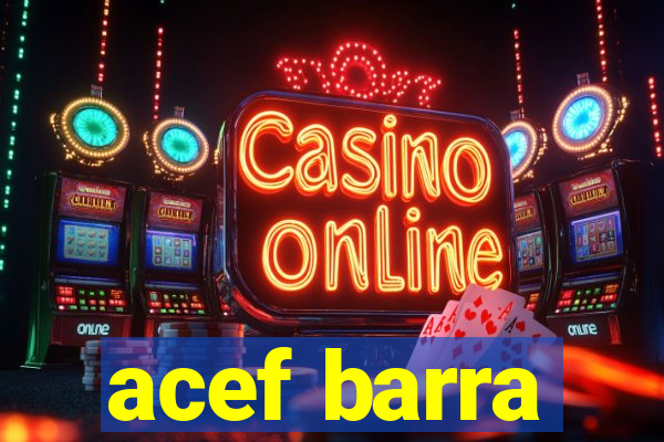 acef barra