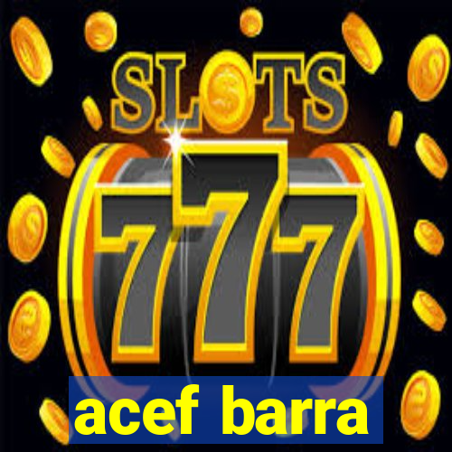 acef barra