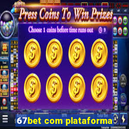 67bet com plataforma