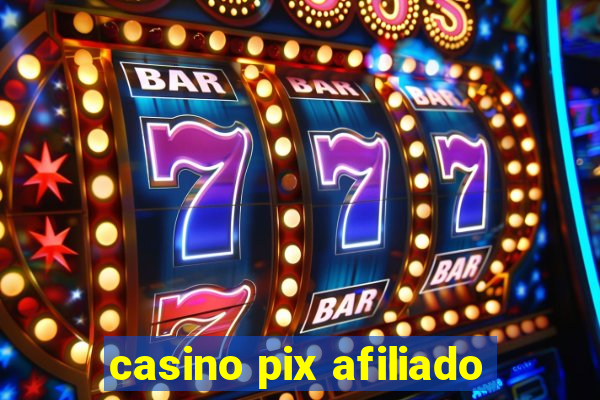 casino pix afiliado