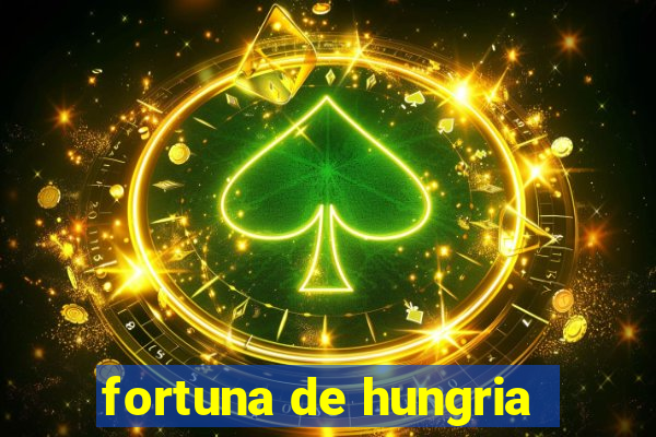 fortuna de hungria