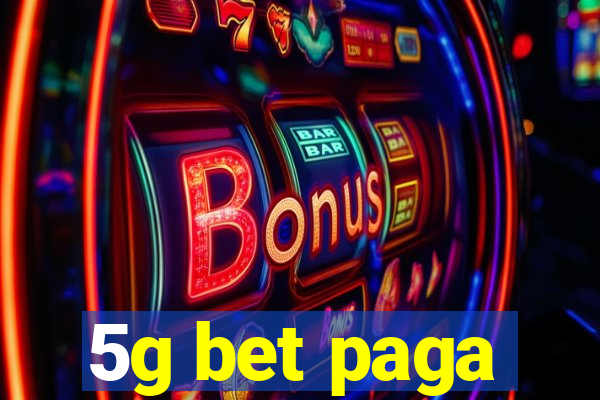 5g bet paga