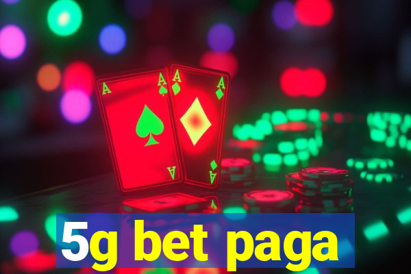 5g bet paga