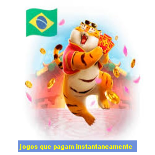 jogos que pagam instantaneamente