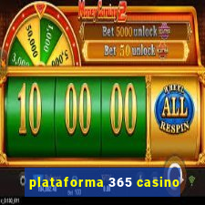 plataforma 365 casino