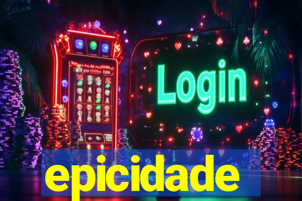 epicidade