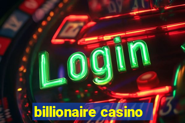 billionaire casino