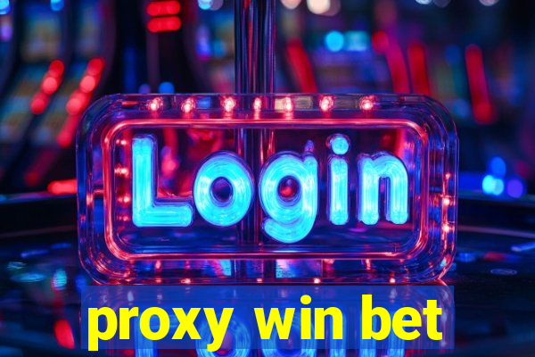 proxy win bet