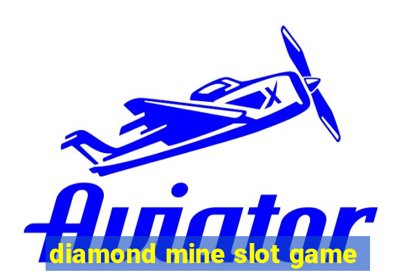 diamond mine slot game