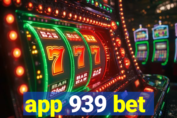 app 939 bet