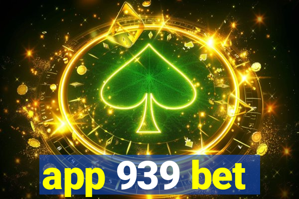 app 939 bet