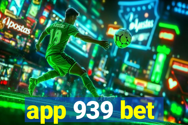 app 939 bet