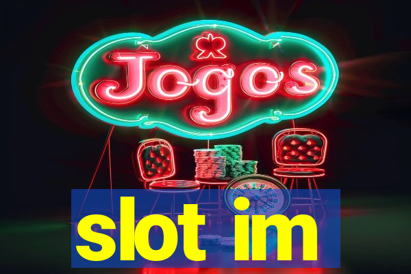 slot im