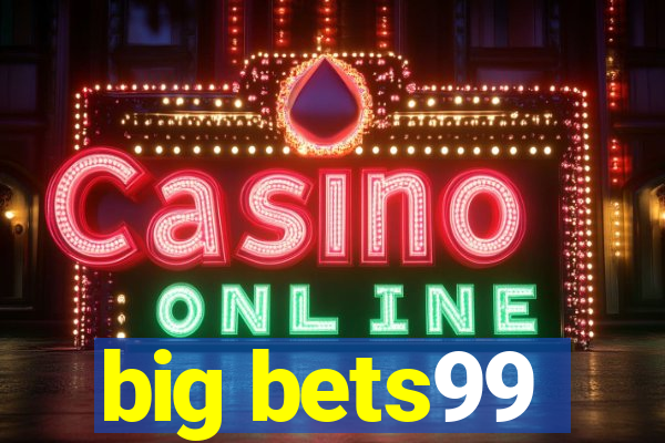 big bets99