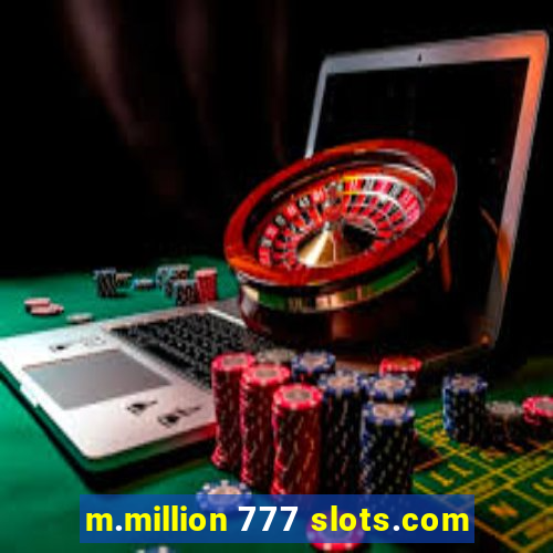 m.million 777 slots.com