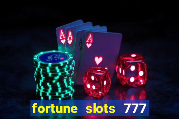 fortune slots 777 paga mesmo