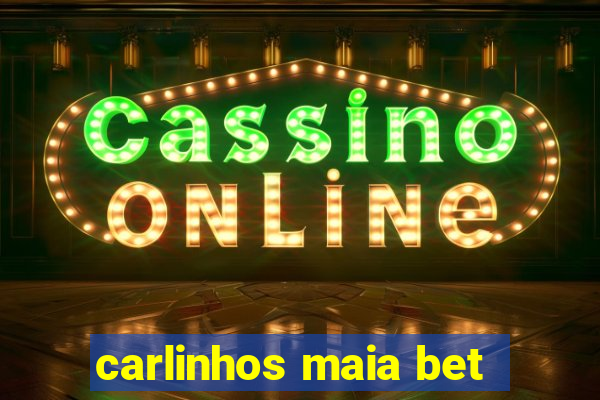 carlinhos maia bet