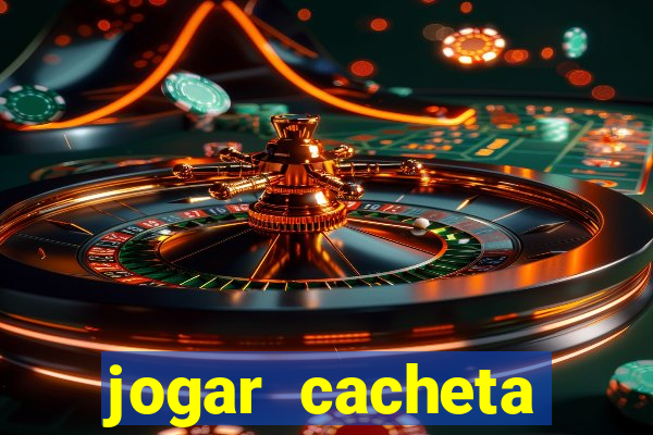 jogar cacheta valendo dinheiro