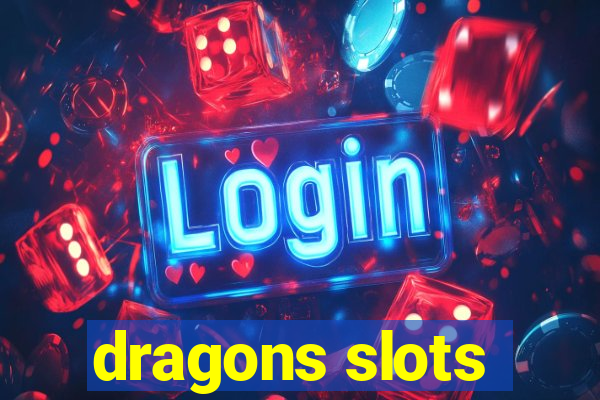 dragons slots