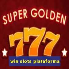 win slots plataforma