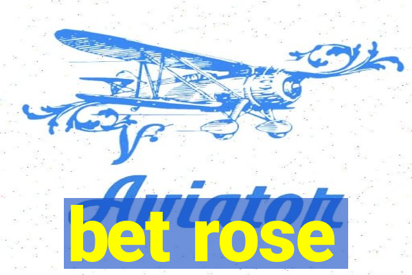 bet rose