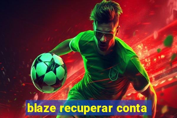 blaze recuperar conta