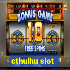 cthulhu slot