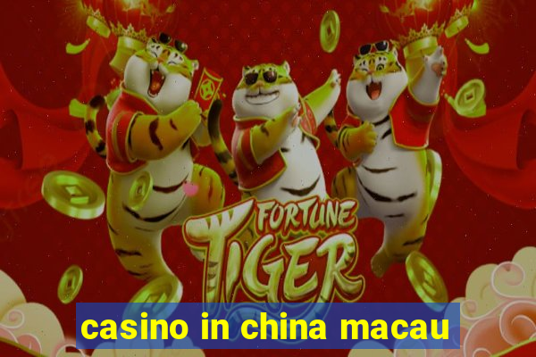 casino in china macau