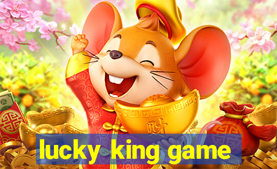 lucky king game