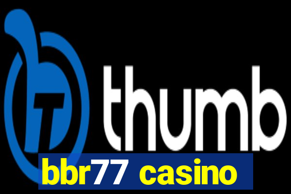 bbr77 casino