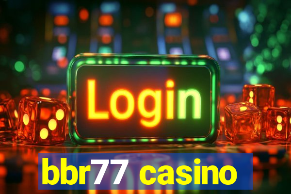 bbr77 casino