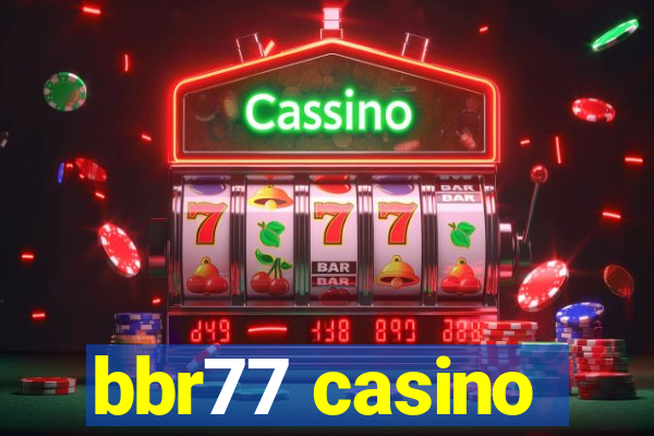 bbr77 casino