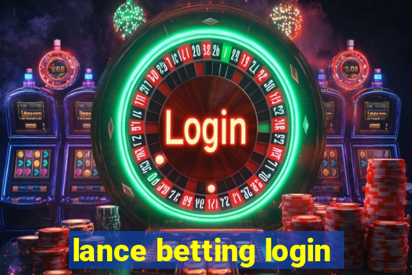 lance betting login