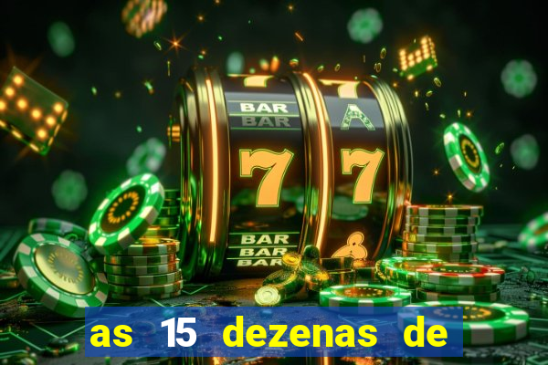 as 15 dezenas de ouro da lotofácil