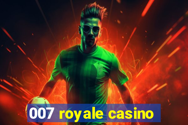 007 royale casino