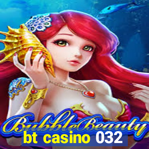 bt casino 032