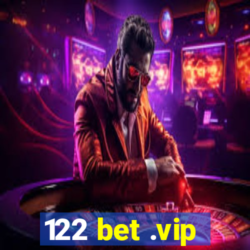 122 bet .vip