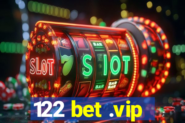 122 bet .vip