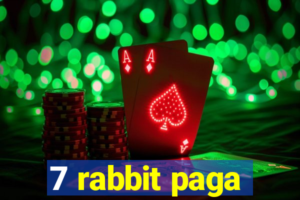 7 rabbit paga