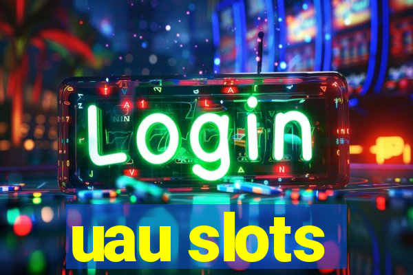 uau slots