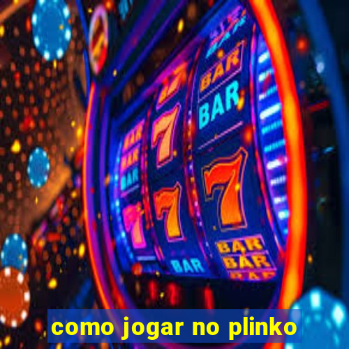 como jogar no plinko