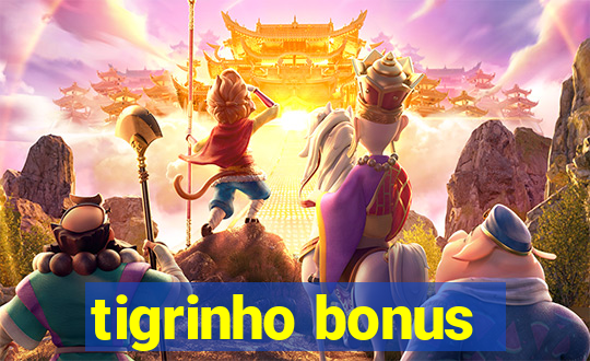 tigrinho bonus