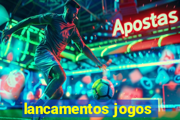 lancamentos jogos